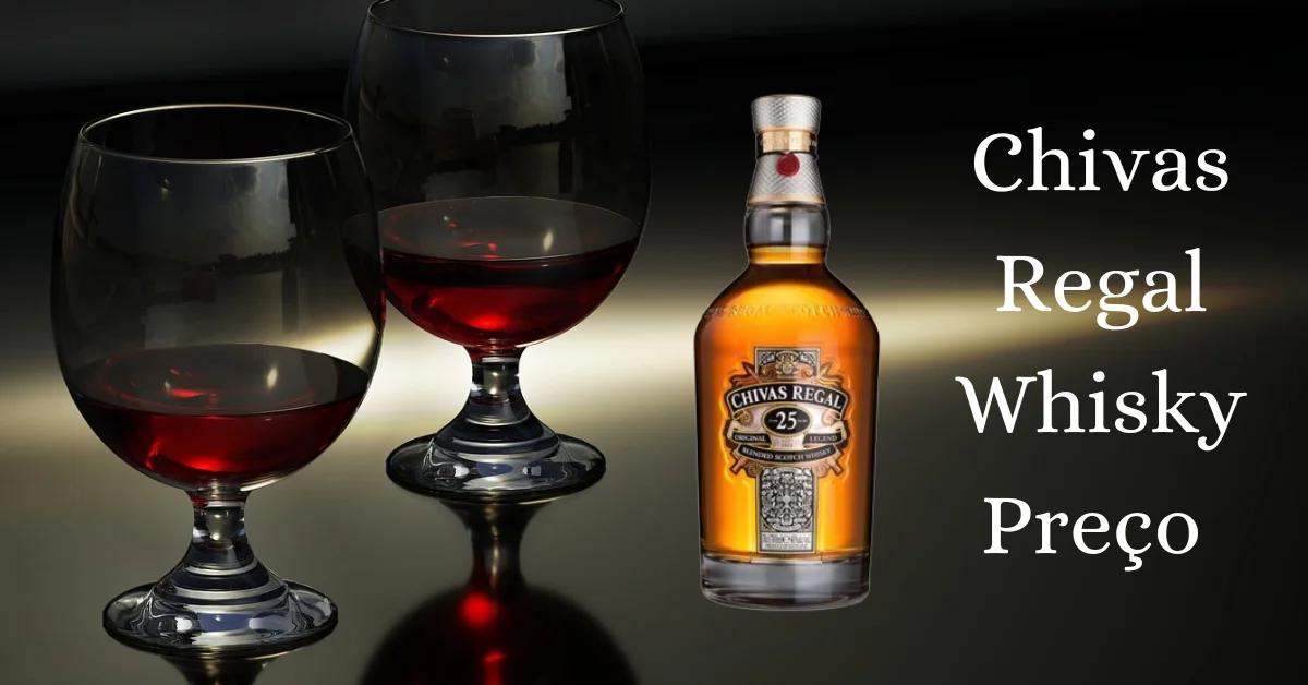 Chivas Regal Whisky Preço